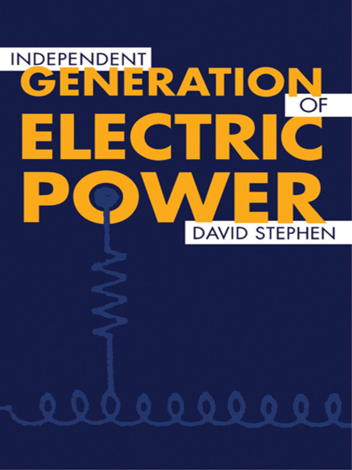 Title details for Independent Generation of Electric Power by David Stephen - Available